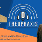 Episode 3  – Scripture, Spirit, and the Miraculous: Learning from African Pentecostals (Guest: Dr. Ayo Adewuya)